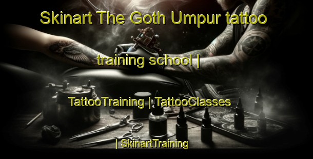 Skinart The Goth Umpur tattoo training school | TattooTraining | TattooClasses | SkinartTraining-Pakistan